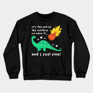 Funny Dinosaur Joke, End Of The World Humor, Positivity, Birthday Crewneck Sweatshirt